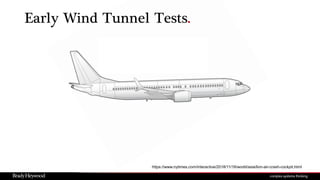 https://www.nytimes.com/interactive/2018/11/16/world/asia/lion-air-crash-cockpit.html
Early Wind Tunnel Tests.
 