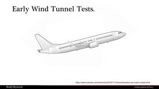 https://www.nytimes.com/interactive/2018/11/16/world/asia/lion-air-crash-cockpit.html
Early Wind Tunnel Tests.
 