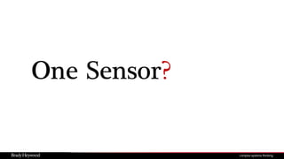 One Sensor?
 