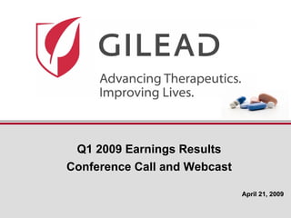 Q1 2009 Earnings Results
Conference Call and Webcast

                              April 21, 2009


                                               1
 