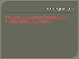 Windows Management Framework 3.0
Visual Studio 2013 Update 3
 