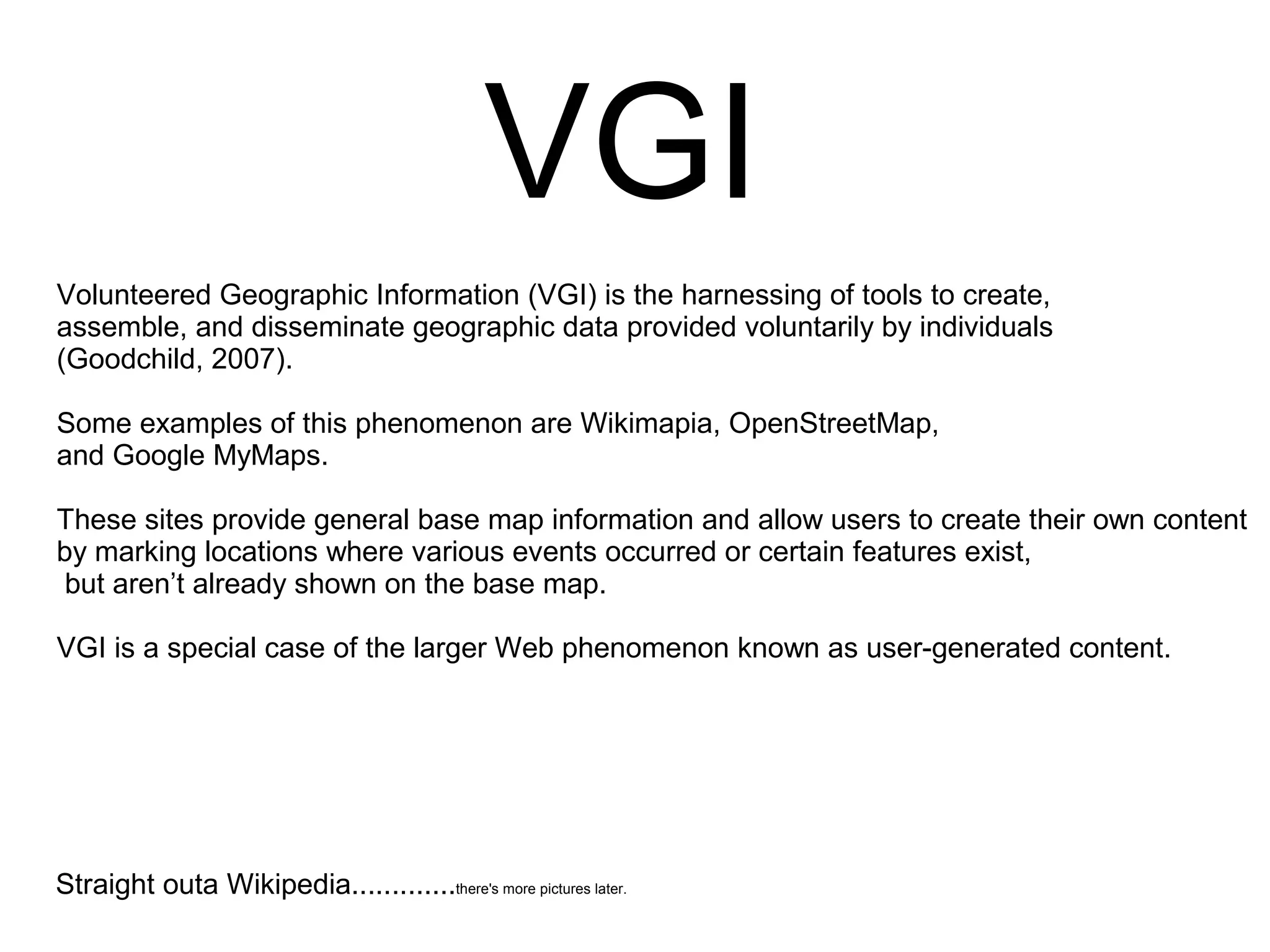 Volunteered Geographic Information and OpenStreetMap