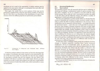 266
coordinatc set as is used in the experimcnts. A similar analysis may be
applied to the mass matrix although it is anticipated that most effort will
be devoted to the stiffness matrix.
Once again, the results from an error analysis of this type can be
presented in graphical form using the sarne format as before, as shown in
Fig. 6.5. Here there is an illustration of the identification of a part of the
structure where the stiffness properties are particularly poorly defined.
Fig 6. 5 Comparlson of Measured and Predlcted Data: Stlffness
Error Matrlx
ln both the methods outlined in this section we have the advantage that
the number of coordinates and modes required is not constrained by the
size of the theoretical model. It is generally true that the more complete
the description available from the test program, the more likely is the
correlation with theory to produce some useful results. However, in these
methods we are able to make some progress even with only a small fraction
of the total amount of modal data which exists, albeit inaccessible to many
test procedures.
267
G.3 StructuralModification
G.3.1 Basic method
The preceding sections were ali concemed with the task of validating, or
obtaining and refining, a mathematical model of a given structure. Once
this task is complete, we are in a position to use that model for some
further purpose (this is, after all, why it was desired to produce the model
in the first place) and the following sections will address a number of
applications to which such models may usefully be put.
The first such application we shall consider follows on directly from the
process of obtaining and verifying the hasic structure's model in that it
seeks to predict the effect of making modifications to the structure. These
modifications may be imposed by externai factors - e.g. design alterations
for operationaJ reasons - and in this case it will generally be necessary to
determine what changes in dynamic properties will ensue as these might
be detrimental, for example by moving closer to a resonance condition than
applied before the changes. Another possibility is that it may be required
to change the dynamic properties themselves, perhaps to avoid a resonance
or to add more damping, and then it is important to know how best to go
about modifying the structure so as to bring about the desired changes
without at the sarne time introducing some new unwanted effects. (All too
often in the past has a modification been made to move a natural frequency
'by trial and error' only to find that of a different mode moving into
prominence ata different frequency.)
ln both these cases, a technique which pcrmits the prediction of all thc
changes in dynamic properties resulting from a given structural
modification will be of considerable value. As with many of these
application areas, basic concepts such as the one outlincd below have been
extensively developed and refined and thc reader is referred to the
specialist literature for discussion of thcsc more advanced aspects.
However, we present below the basis of thc techniques generally referred
to as the 'structural modification method'. Wc have chosen to present the
principies using an undamped systcm as it is usually the location of the
resonance frequencies which are of greatest importance and the inclusion
of damping makes little difference in this respect. However, the sarne
approach can be made using the general damped case.
For the general NDOF system, we can write the equations of motion for
free vibration in the form:
(M]NxN {x} + (K]{x} ={O}
 