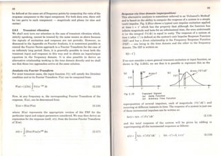 88
be defined at the sarne set offrequency points by computing the ratio of the
response component to the input component. For both data sets, there will
be two parts to each component - magnitude and phase (or sine and
cosine).
2.9.2 Transient vibration
We shall next turn our attention to the case of transient vibration which,
strictly speaking, cannot be treated by the sarne means as above because
the signals of excitation and response are not periodic. However, as
discussed in the Appendix on Fourier Analysis, it is sometimes possible to
extend the Fourier Series approach to a Fourier Transform for the case of
an infinitely long period. Here, it is generally possible to treat both the
transient input and response in this way and to obtain an inputJoutput
equation in the frequency domain. It is also possible to derive an
alternative relationship working in the time domain directly and we shall
see that these two approaches arrive at the sarne solution.
Analysis via Fourier Transform
For most transient cases, the input function f(t,} will satisfy the Dirichlet
condition and so its Fourier Transform F(ro) can be computed from:
-F(ro) = (l/21t) Jf(t)e- irot dt (2.115)
Now, at any frequency ro, the corresponding Fourier Transform of the
response, X(ro), can be determined from:
X(ro) =H(ro) F(ro) (2.116)
where H(ro) represents the appropriate version of the FRF for the
particular input and output parameters considered. We may then derive an
expression for the response itself, x(t), from the Inverse Fourier Transform
of X(ro):
-x(t) = J(H(ro) F(ro))eirot do.> (2.117)
89
m•sponse via time domain (superposition)
'l'l11s altcrnative analysis is sometimes referred to as 'Duhamel's Method'
ond is bascd on the ability to compute the response of a system to a simple
(unit) impulse. Fig. 2.25(a) shows a typical unit impulse excitation applied
ot time t = t' which has the property that although the function has
inf'inite magnitude and lasts for an infinitesimal time, the area underneath
1l (or the integral f(t)dt) is equal to unity. The response of a system at
t11ne t (after t') is defined as the system's unit Impulse Response Function
(IR.F) and has a direct relationship to the Frequency Response Function
(l•'RF) - one being in the time domain and the other in the frequency
domain. The IRF is written as:
h(t - t')
lfwe now considera more general transient excitation or input function, as
Hhown in Fig. 2.25(b), we see that it is possible to represent this as the
(ai
t (t}
Fig 2. 25
Area=1
t. t
Translent Slgnats
<a) Delta Functlon
(b)
(bJ Arbltrary Time Functlon
t. t
superposition of severa! impulses, each of magnitude (f(t')dt') and
occurring at different instants in time. The response ofa system to just one
of these incremental impulses can be written as:
õx(t) = h(t- t') f(t') dt' (2.118)
ond the total response of the system will be given by adding or
superimposing all the incremental responses as follows:
-x(t)= Jh(t-t') f(t')dt' h(t- t') =º· t:::; t' (2.119)
 