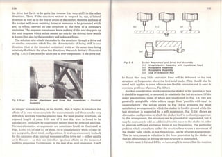114
its drive but for it to be quite the reverse (i.e. very stifl) in the other
directions. Thus, if the structure wishes to respond in, say, a lateral
direction as well as in the line of action of the exciter, then the stiffness of
the exciter will cause resisting forces or moments to be generated which
are, in effect, exerted on the structure in the form of a secondary
excitation. The response transducers know nothing ofthis and they pick up
the total response which is that caused not only by the driving force (which
is known) but also by the secondary and unknown forces.
The solution is to attach the shaker to the structure through a drive rod
or similar connector which has the characteristic of being stiff in one
direction (that of the intended excitation) while at the same time being
relatively flexible in the other five directions. One such device is illustrated
in Fig. 3.5(a). Care must be taken not to over-compensate: ifthe drive rod
Fig 3. 5<a> E1<clter Attachment and Drive Rod Assemblles - Practical
Assembly
or 'st.inger' is made too long, or too flexible, then it begins to introduce the
effects of its own resonances into the measurements and these can be very
difficult to extricate from the genuine data. For most general structures, an
exposed length of some 5-10 mm of 1 mm dia. wire is found to be
saiisfactory, although by cxperience rather than by detailed analysis.
Various a1ternative arrangcmcnts are sometimcs found, as illustrated in
Figs. 3.5(b), (c), (d) and (e). Of these, (b) is unsaiisfactory while (c) and (d)
are acceptable, if not ideal, configurations. It is always necessary to check
for the existence of an internai resonance of the drive rod - either axially
or in flexure - as this can introduce spurious effects on the measured
mobility properties. Furthermore, in the case of an axial resonance, it will
1

Fig 3. 5
(e)
Exclter Attachment and Drive Rod Assembly
<b> Unsatlsfactory Assembly wlth lmpedance Head
<e> Acceptable Assembly
<d> Acceptable Assembly
<e> Use of Extenslon Rod
115
be found that very little excitation force will be delivered to the test
structure at frequencies above the first axial mode. (This should also be
noted as it applies to cases where a non-flexible extension rod is used to
overcome problema ofaccess, Fig. 3.5(e)).
Another consideration which concerns the shaker is ihe question of how
it should be supported, or mounted, in relation to the test structure. Of thc
many possibilities, some of which are illustrated in Fig. 3.6, two are
generally accepiable while others range from 'possible-with-care' to
unsatisfactory. The set-up shown in Fig. 3.6(a) presents the most
satisfactory arrangement in which the shaker is fixed to ground while the
test structure is supported by a soft suspension. Fig. 3.6(b) shows an
alternative configuration in which the shaker itselfis resiliently support.cd.
ln this arrangemeni, ihe structure can be grounded or ungrounded, but it
may be necessary t-0 add an additional inertia mass to the shaker in ordcr
to generate sufficient excitation forces at low frequencies. The particular
problem which ariscs here is that the reaction force causes a movcment of
the shaker body which, at low frequencies, can be of large displacement.
This, in turn, causes a reduction in the force generation by the shaker so
that its effectiveness at driving the test structure is diminished.
ln both cases 3.6(a) and 3.6(b), we have sought to ensure that the reaction
 