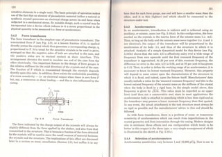 .11
120
sensitive elements in a single unit). The basic principle ofoperation makes
use of the fact that an elemont ofpiezoelectric material (either a natural or
synthetic crystal) generates an electrical charge across its end faces when
subjected to a mechanical stress. By suitable design, such a crystal may be
incorporated into a device which induces in it a stress proportional to the
physical quantity to be measured (i.e. force or acceleration).
3.4.2 Force transducers
The force transducer is the simplest type of piezoelectric transducer. The
transmitted force F (soe Fig. 3.9), or a known fraction of it, is applied
directly across the crystal which thus generates a corresponding charge, q,
proportional to F. It is usual for the sensitive crystals to be used in pairs,
arrangod so that the negative sides of both are attached to the case, and
the positivo sides are in mutual contact at their interface. This
arrangement. obviates tho neod to insulate one end of the case from the
other electrically. Ono important feature in the design of force gauges is
the relativa sWfness (in tho axial direction) ofthe crystals and of the case.
The fraction of F which is transmitted through the crystals depends
directly upon this ratio. In addition, there exists the undesirable possibility
of a cross sonsitivity - i.e. an electrical output when there is zero force F
but, say, a transverso or shear loading - and this is also iníluenced by tho
casing.
FIQ 3. 9 Force Transducer
The force indicated by the charge output of the crystals will always bo
sHghtly differont from the force applied by the shaker, and also from that
transmitted to the structure. This is because a fraction of the force dotecied
by the crystals will be used to move the small amount of material between
the crystals and tho structure. The implications of this effect are discussed
later in a section on mass cancellation (Section 3.9), but suffice it to say
121
lwn' lhat for onch force guugo, one cnd will have a smaller mass than the
ollwr, and it is this (lightcr) ond which should be connected to the
11tr·ucture undor test.
3.4.3 Accelerometers
ln an accelerometer, transduction is indirect and is achieved using an
11uxiliary, or seismic, mass (see Fig. 3.lO(a)). ln this configuration, the force
cxcrted on the crystals is the inertia force of the seismic mass (i.e. mz).
'Phus, so long as the body and thc scismic mass move together (i.e. zand x
are identical), the output of the transducer will be proportional to the
acceleration of its body (x), and thus of the structure to which it is
attached. Analysis of a simple dynamical model for this device (see Fig.
3.lO(b)) shows that the ratio x/z is effectively unity over a wide range of
frequency from zero upwards until the first resonant frequency of the
transducer is approached. At 20 per cent of this resonant frequency, the
difference (or crror in lhe ratio x/z) is 0.04, and at 33 per cent it has grown
to 0.12. Thus, in order to define the working range ofan accelerometer, it is
necessary to know its lowest resonant frequency. However, this property
will depend to some extent upon the characteristics of the structure to
which it is fixed, and indeed, upon the fixture itself. Manufacturers' data
usually include a value for the 'mounted resonant frequency' and this is the
lowest natural frequency of the seismic mass on the stiffness of the crystal
when the body is fixed to a rigid base. ln the simple model above, this
frequency is given by ..Jk/m. This value must be regarded as an upper
limit (and thus not a conservative one) since in most applications the
accelerorneter body is attached to something which is less than rigid and so
the transducer may possess a lower rcsonant frequency than that quoted.
ln any event, the actual attachment to the test structure must always be
as rigid as possible and the manufacturers' advice to this end should be
followed.
As with force transducers, there is a problem of cross- or transverse
sensitivity of accelerometers which can result from imperfections in the
crystal geometry and from intoraction through the casing. Modem designs
aim to minimise these ell'octs and one configuration which tends to be
better in this respect is the shcar type, a very simple arrangement ofwhich
is illustrated in the skctch in Fig. 3.lO(c).
3.4.4 Selection of accelerometers
Accelerometer sensitivities vary between 1 and 10,000 pC/g. How is one to
 