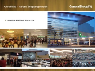 Greenfield – Parque Shopping Barueri
 Tenanted: more than 95% of GLA
28
 