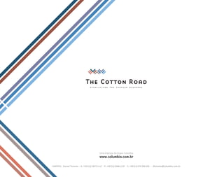 CONTATO: Daniel Tavares - D:+55(11) 30731117 P:+55(11)30481137 C:+55(11)975358632 - dtavares@columbia.com.br
 