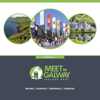 meetingalway.ie
MEETINGS | INCENTIVES | CONFERENCES | EXHIBITIONS
meetingalway.ie
 