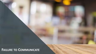 FAILURE TO COMMUNICATE
 