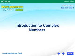 Book 4A Chapter 2
Book 4A Chapter 2
Introduction to Complex
Numbers
 
