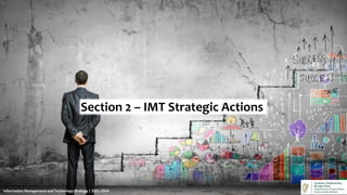 Section 2 – IMT Strategic Actions
Information Management and Technology Strategy | 2021-2024
 