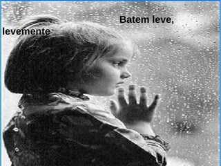   Batem leve, levemente 