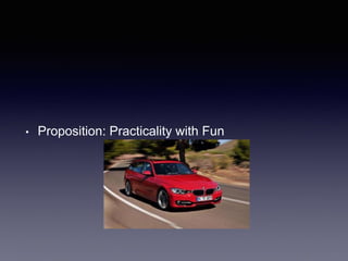 • Proposition: Practicality with Fun
 