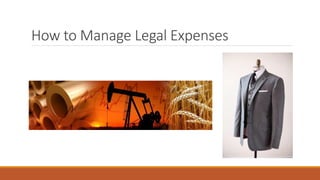 How to Manage Legal Expenses 
 