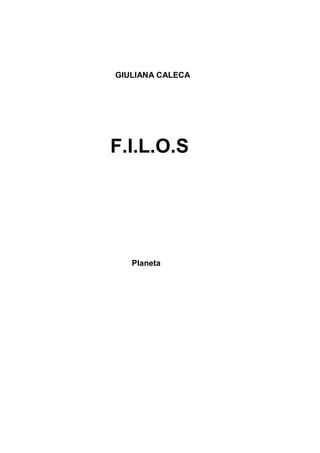 GIULIANA CALECA
F.I.L.O.S
Planeta
 