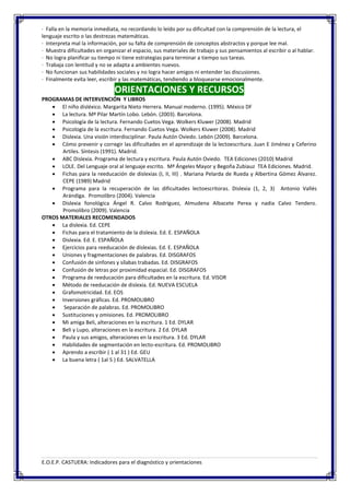 · Falla en la memoria inmediata, no recordando lo leído por su dificultad con la comprensión de la lectura, el
lenguaje es...