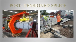 POST- TENSIONED SPLICE
 