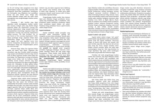 54 - Jurnal Profit, Volume 6, Nomor 1, Juni 2012. Ika R., Pengembangan Kualitas Sumber Daya Manusia vs Daya Saing Global - 55
(on the job training). Jalur pengalaman kerja dapat
dikembangkan dengan baik apabila seseorang telah
mempunyai dasar-dasar pengetahuan, kemampuan
dan ketrampilan yang didapatnya dari pendidikan
formal dan jalur latihan kerja. Ketiga jalur
tersebut dilakukan sebagai salah satu usaha untuk
meningkatkan atau mengembangkan kualitas sumber
daya manusia.
Disamping 3 jalur tersebut yang dapat
digunakan untuk meningkatkan kualitas sumber
daya manusia, terdapat usaha yang disebut sebagai
organisasi belajar (the Organization Learning atau
Knowing Organization). Senge menjadi tokoh yang
mempopulerkan terminology organisasi belajar (the
Organization Learning atau Knowing Organization)
melalui karyanya “The Fifth Discipline: The Art
and Practice of The Learning Organization” (1990).
Dalam pandangan Senge, organisasi belajar dapat
didefinisikan sebagai “suatu organisasi di mana
para anggota dari suatu organisasi secara terus
menerus memperluas kemampuannya untuk terus
berkeinginan belajar dan mengembangkan potensi
diri (team learning).“
Menurut Senge, belajar dan organisasi belajar
adalah inti sukses masa depan. Organisasi atau
perusahaan yang akan bertahan adalah perusahaan
yang mampu menumbuhkan komitmen bagi seluruh
insan di dalam organisasi tersebut untuk belajar dan
terus belajar. The Organization Learning ini berkaitan
dengan proses belajar, baik itu berkaitan dengan
pendidian formal maupun informal yang dapat
memperluas kemampuan dan dapat mengembangkan
potensi diri. Diharapkan di dalam aplikasi belajar,
terjadi suatu aspek psikomotorik (ketrampilan) atau
know-howyangunggul,yangmampumenggabungkan
antara implementasi kognitif (aspek intelektual)
dan afektif (aspek penguasaan emosional) sehingga
pada gilirannya dapat meningkatkan derajat dan
kompetensi individu, organisasi, dan pada akhirnya
eksistensi suatu bangsa di mata dunia internasional.
Organisasi belajar adalah sebuah kontekstual
yang bersifat long term (jangka panjang). Diperlukan
berbagai kiat, daya upaya, dan terobosan untuk
melaksanakan hal tersebut, terutama untuk merubah
paradigma dan pola pikir, serta sikap mental seluruh
anggota organisasi. Salah satu hal yang penting dalam
penerapan organisasi belajar adalah faktor drive
(dorongan) dan motivasi dari setiap individu di dalam
organisasiatauperusahaan,yangakanmenjadipenentu
kemajuan sebuah organisasi. Organisasi belajar akan
berjalan jika ada proses pembelajaran individu di
dalamnya selain juga adanya transformasi komunikasi
untuk saling belajar di antara individu-individu yang
ada. Keinginan untuk maju dan berkembang diantara
individu yang ada dalam organisasi harus didukung
oleh suasana yang kondusif untuk terus belajar
di dalam suatu organisasi. Di sinilah peran pihak
manajemen dituntut untuk berperan aktif, di dalam
mewujudkan organisasi belajar.
Pengembangan kualitas sumber daya manusia
dapat pula dilakukan dengan pendekatan human
capital yang menekankan pada 3 pendekatan, yaitu
pendekatan kapital intelektual, pendekatan kapital
sosial, pendekatan kapital lembut/ soft capital.
Penjelasan ketiga pendekatan human capital tersebut
adalah sebagai berikut:
Kapital intelektual
Kapital intelektual adalah perangkat yang
diperlukan untuk menemukan peluang dan
mengelola ancaman dalam kehidupan. Banyak pakar
yang mengatakan bahwa kapital intelektual sangat
besar peranannya di dalam menambah nilai suatu
kegiatan. Berbagai organisasi yang unggul dan meraih
banyak prestasi adalah organisasi yang terus menerus
mengembangkan sumberdaya manusianya.
Berdasarkan pendekatan ini manusia harus memiliki
sifat proaktif dan inovatif untuk mengelola
perubahan lingkungan kehidupan (ekonomi, sosial,
politik, teknologi, hukum dll) yang sangat tinggi
kecepatannya. Dalam kondisi yang ditandai oleh
perubahan yang super cepat manusia harus terus
memperluas dan mempertajam pengetahuannya.
dan mengembangkan kretifitasnya untuk
berinovasi. Pengembangan kapital intelektual
tersebut dapat dilakukan melalui pendidikan formal
maupun informal.
Kapital Sosial
Kapital sosial adalah kemampuan membangun
jaringan sosial. Semakin luas pergaulan seseorang
dan semakin luas jaringan hubungan sosial (social
networking) semakin tinggi nilai seseorang. Kapital
sosial dimanifestasikan pula dalam kemampuan
untuk bisa hidup dalam perbedaan dan menghargai
perbedaan (diversity). Pengakuan dan penghargaan
atas perbedaan adalah suatu syarat tumbuhnya
kreativitas dan sinergi. Kemampuan bergaul
dengan orang yang berbeda, dan menghargai dan
memanfaatkan secara bersama perbedaan tersebut
akan memberikan kebaikan buat semua.
Dalam era globalisasi sekarang ini terutama
untuk organisasi bisnis untuk bisa bersaing dalam
kancah Internasional harus mempunyai kemampuan
kapital sosial, yaitu bagaimana mampu menjalin
kerjasama dengan organisasi internasional atau
negara lain dalam rangka mengembangkan
organisasinya. Dalam mengembangkan kapital sosial
dapat dilakukan melalui jalur pendidikan, khususnya
program pelatihan. Beberapa tahun terakhir ini makin
banyak pembicaraan tentang pentingnya peranan
inteligensi emosional (emotional intelligence) di
dalam menunjang kesuksesan hidup manusia. Upaya
untuk menumbuhkan kapital sosial banyak ditempuh
melalui paket pelatihan inteligensi emosional, paket
pelatihan Seven Habits of Highly Effective People.
Selain itu pelatihan team building melalui pendekatan
pelatihan outdoor/ outbound management training.
Pelatihan dengan pengalaman langsung (experiential
learning) di alam terbuka menjadi semakin
diperlukan. Pelatihan model ini akan memudahkan
untuk memahami betapa pentingnya kehadiran orang
lain bagi kesuksesan bersama sebagai bangsa.
Kapital ‘Lembut’ (soft capital)
Kapital lembut disebut dengan “soft capital”
adalah kapital yang diperlukan untuk menumbuhkan
kapital sosial dan kapital intelektual. Hancurnya
bangsa ini karena tidak adanya sifat amanah, sifat
jujur, beretika yang baik, bisa dipercaya dan percaya
pada orang lain (trust), mampu menahan emosi,
disiplin, pemaaf, penyabar, ikhlas, dan selalu ingin
menyenangkan orang lain. Sifat yang demikian ini
sangat diperlukan bagi upaya untuk membangun
masyarakat yang beradab dan berkinerja tinggi.
Demikian tadi usaha pengembangan kualitas
sumber daya manusia, yang dapat dilakukan melalui
tiga jalur, yaitu pertama: jalur pendidikan: baik
umum maupun kejuruan, pendidikan formal maupun
informal. Organizational Learning dapat masuk dalam
jalurpendidikan(baikformalmaupuninformal)karena
organisasi belajar merupakan pendidikan sepanjang
masa, yang dapat dilakukan setiap individu untuk
mengembangkan kemampuannya, menumbuhkan
keinginan belajar dan mengembangkan potensi diri.
Ketiga pendekatan yaitu kapital intelektual, kapital
sosial, dan kapital lembut dapat dimasukkan dalam
program pendidikan dan pelatihan (baik secara
formal maupun informal).
Jalur kedua adalah jalur latihan kerja, yang
merupakan suplemen untuk jalur pendidikan.
Jalur ketiga adalah pengalaman kerja, yaitu dengan
mengamati orang lain, menerapkan pengetahuan dan
ketrampilannyasecaralangsungdalamsuatupekerjaan
secara berulang-ulang akan dapat menimbulkan
kreatifitas dan inovasi baru dalam pekerjaannya.
Terdapat pula usaha pengembangan sumber
daya manusia dengan cara pengembangan sumber
daya manusia berbasis kompetensi. Pengembangan
sumber daya manusia berbasis kompetensi tersebut
dilakukan agar dapat memberikan hasil sesuai
dengan sasaran dan tujuan yang ditentukan organisasi
dengan standar yang telah ditentukan. Kompetensi
merupakan karakteristik yang mendasari seseorang
dan berkaitan dengan efektivitas individu dalam
melaksanakan pekerjaannya. Kompetensi merupakan
sesuatu yang melekat dalam diri individu dan dapat
digunakan untuk mengetahui / memprediksi tingkat
kinerja individu. Kompetensi individu yang berupa
kemampuan dan pengetahuan dapat dikembangkan
melalui pendidikan dan pelatihan. Pengembangan
sumber daya manusia berbasis kompetensi dapat
memberikan manfaat, baik bagi karyawan, organisasi,
industri, ekonomi daerah dan nasional, sebagaimana
pendapat Ryllat, et all (1999) sebagai barikut:
Manfaat bagi karyawan.
•	 Kejelasan relevansi pembelajaran sebelumnya, ke-
mampuan untuk mentransfer ketrampilan, nilai,
dari kualifikasi yang diakui dan potensi pengem-
bangan karier.
•	 Adanya kesempatan bagi karyawan untuk men-
dapatkan pendidikan dan pelatihan melalui akses
sertifikasi nasional berbasis standar yang ada.
•	 Penempatan sasaran sebagai sarana pengem-
bangan karier.
•	 Kompetensi yang ada sekarang dan manfaatnya
akan dapat memberikan nilai tambah pada pemb-
elajaran dan pertumbuhan.
•	 Pilihan perubahan karier yang lebih jelas. Untuk
dapat berubah pada jabatan yang baru, seseorang
dapat membandingkan kompetensi mereka seka-
rang dengan kompetensi yang diperlukan pada
jabatan yang baru.
•	 Penilaian kinerja yang lebih obyektif dan umpan
balik berbasis standar kompetensi yang ditentu-
kan dengan jelas.
•	 Meningkatkan ketrampilan dan ” marketability ”
sebagai karyawan.
Manfaat bagi Organisasi
•	 Pemetaan yang akurat mengenai kompetensi ang-
katan kerja yang dibutuhkan
•	 Meningkatkan efektivtas rekruitmen dengan
cara menyesuaikan kompetensi yang diperlukan
dalam pekerjaan yang dimiliki pelamar.
•	 Pendidikan dan pelatihan difokuskan pada kesen-
jangan ketrampilan dan persyaratan ketrampilan
perusahaan yang lebih khusus.
•	 Akses pada pendidikan dan pelatihan leih efektif
dari segi biaya berbasis kebutuhan industri dan
identifikasi penyelia pendidikan dan pelatihan
internal dan ekstenal berbasis kompetensi yang
diketahui.
•	 Pengambil keputusan dalam organisasi akan lebih
 
