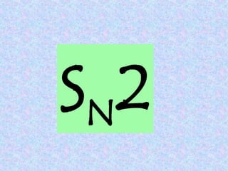 SN2
 