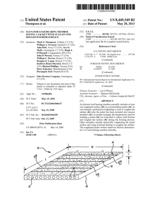 c12) United States Patent
Thompson et al.
(54) ELEVATOR LOAD BEARING MEMBER
HAVING A JACKET WITH AT LEAST ONE
ROUGH EXTERIOR SURFACE
(75) Inventors: MarkS. Thompson, Tolland, CT (US);
William A. Veronesi, Hartford, CT (US);
John Pitts, Avon, CT (US); Ary 0.
Mello, Farmington, CT (US); Hugh J.
O'Donnell, Longmeadow, MA (US);
John P. Wesson, Vernon, CT (US);
William C. Perron, Bristol, CT (US);
Douglas E. Logan, Bristol, CT (US);
Kathryn Rauss Sherrick, Bristol, CT
(US); Richard Phillips, Trevaux (CH);
Peter Schreiner, Munchenstein (CH);
Pierangelo Jotti, Niederwill (CH)
(73) Assignee: Otis Elevator Company, Farmington,
CT (US)
( *) Notice: Subject to any disclaimer, the term ofthis
patent is extended or adjusted under 35
U.S.C. 154(b) by 1331 days.
(21) Appl. No.: 10/588,806
(22) PCTFiled: Mar. 15, 2004
(86) PCTNo.: PCT/US2004/008167
§ 371 (c)(l),
(2), (4) Date: Sep.16,2008
(87) PCT Pub. No.: W02005/094255
PCT Pub. Date: Oct. 13, 2005
(65) Prior Publication Data
US 2009/0120731 Al May 14,2009
(51) Int. Cl.
B24B 1100 (2006.01)
42
111111 1111111111111111111111111111111111111111111111111111111111111
US008449349B2
(10) Patent No.:
(45) Date of Patent:
US 8,449,349 B2
May 28,2013
(52) U.S. Cl.
USPC .............. 451128; 187/251; 187/266; 187/411
(58) Field of Classification Search
USPC ............................. 451/28; 187/251, 266, 411
See application file for complete search history.
(56) References Cited
DE
JP
U.S. PATENT DOCUMENTS
5,566,786 A * 10/1996 DeAngelis eta!.
5,716,570 A 2/1998 Peiffer eta!.
(Continued)
FOREIGN PATENT DOCUMENTS
950602
61186855
10/1956
1111986
(Continued)
OTHER PUBLICATIONS
187/266
PCT International Search Report for International Application No.
PCT/US04/08167 mailed Nov. 29, 2005.
(Continued)
Primary Examiner- Lee D Wilson
Assistant Examiner- Shantese McDonald
(74) Attorney, Agent, orFirm - Carlson, Gaskey & Olds PC
(57) ABSTRACT
An elevator load bearing member assembly includes at least
one roughened surface (46) on a polyurethane jacket (44). In
one example, mechanical roughening is used to roughen the
surface (46) after the jacket has been extruded onto tension
members (42). In another example, the temperatures used for
molding a jacket (44) are controlled to induce melt fracture
and roughen the surface (46) during the forming process.
Other examples include chemically roughening the jacket
surface and using localized heating to roughen the surface.
The roughened jacket surface improves friction characteris-
tics of a load bearing member assembly.
7 Claims, 4 Drawing Sheets
44
l_
t
T
 