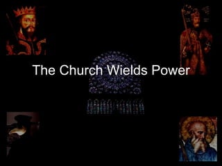 The Church Wields Power 