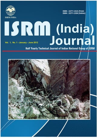 ISRMJournalHalf Yearly Technical Journal of Indian National Group of ISRM
Vol. 1, No. 1 - January - June 2012
(India)
ISSN : 2277-131X (Print)
ISSN : 2277-1328 (Online)
 