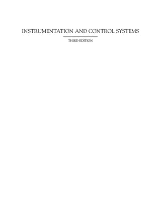 INSTRUMENTATION AND CONTROL SYSTEMS
THIRD EDITION
 