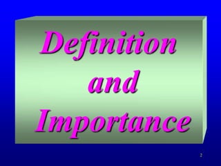 2
Definition
and
Importance
 