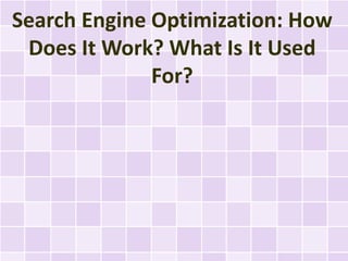 Search Engine Optimization: How Does It Work? What Is It Used For?