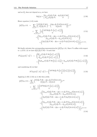 1.2. The Periodic Solution 17
and as Gj
n does not depend on η, we have
Dgj
n(y) =
∂(q,p)Fj
n( ˇQ, ˇP, H) ∂ηFj
n( ˇQ, ˇP, H)
∂(q,p)Gj
n( ˇQ, ˇP) 0
. (1.50)
Hence equation (1.45) reads
1
2 ∂2
ε
˜f(y, t, 0) =
|n|≤N
F2
n( ˇQ, ˇP, H)
G2
n( ˇQ, ˇP)
−
∆(n, ˇQ, ˇP) F2
n(0, 0, 0)
G2
n(0, 0)
eint
+
|n|,|¯n|≤N
1
2
JD3
H( ˇQ, ˇP) α1,1
n,1, α1,1
¯n,1
0
(1.51)
+
∂(q,p)F1
n( ˇQ, ˇP, H) − ∆(n + ¯n, ˇQ, ˇP) ∂(q,p)F1
n(0, 0, 0) α1,1
¯n,1
∂(q,p)G1
n( ˇQ, ˇP) − ∂(q,p)G1
n(0, 0) α1,1
¯n,1
+
∂ηF1
n( ˇQ, ˇP, H) − ∆(n + ¯n, ˇQ, ˇP) ∂ηF1
n(0, 0, 0) α1,1
¯n,2
0
ei(n+˜n)t
.
We ﬁnally calculate the corresponding representation for 1
6 ∂3
ε
˜f(y, t, 0). Since F is aﬃne with respect
to η (GA 1.4) we have ∂2
ηF1
n( ˇQ, ˇP, H) = 0 such that
D2
g1
n(y)(α1,1
¯n , α1,1
˜n ) =


∂2
(q,p)F1
n( ˇQ, ˇP, H) α1,1
¯n,1, α1,1
˜n,1
∂2
(q,p)G1
n( ˇQ, ˇP) α1,1
¯n,1, α1,1
˜n,1

 (1.52)
+
∂η∂(q,p)F1
n( ˇQ, ˇP, H) α1,1
˜n,1, α1,1
¯n,2 + ∂(q,p)∂ηF1
n ( ˇQ, ˇP, H) α1,1
˜n,2, α1,1
¯n,1
0
and considering (6) we ﬁnd
D3
f(y)(α1,1
n , α1,1
¯n , α1,1
˜n ) =
JD4
H( ˇQ, ˇP) α1,1
n,1 α1,1
¯n,1 α1,1
˜n,1
0
. (1.53)
Applying (1.49)–(1.53) on (1.46) then yields
1
6 ∂3
ε
˜f(y, t, 0) =
|n|≤N
F3
n( ˇQ, ˇP, H) − ∆(n, ˇQ, ˇP) F3
n(0, 0, 0)
G3
n( ˇQ, ˇP) − G3
n(0, 0)
eint
+
|n|,|¯n|≤N
JD3
H( ˇQ, ˇP) α1,1
n,1, α2,1
¯n,1
0
+
∂(q,p)F2
n( ˇQ, ˇP, H) − ∆(n + ¯n, ˇQ, ˇP) ∂(q,p)F2
n (0, 0, 0) α1,1
¯n,1
∂(q,p)G2
n( ˇQ, ˇP) − ∂(q,p)G2
n(0, 0) α1,1
¯n,2
+
∂ηF2
n( ˇQ, ˇP, H) − ∆(n + ¯n, ˇQ, ˇP) ∂ηF2
n(0, 0, 0) α1,1
¯n,1
0
+
∂(q,p)F1
n( ˇQ, ˇP, H) − ∆(n + ¯n, ˇQ, ˇP) ∂(q,p)F1
n (0, 0, 0) α2,1
¯n,1
∂(q,p)G1
n( ˇQ, ˇP) − ∂(q,p)G1
n(0, 0) α2,1
¯n,2
+
∂ηF1
n( ˇQ, ˇP, H) − ∆(n + ¯n, ˇQ, ˇP) ∂ηF1
n(0, 0, 0) α2,1
¯n,1
0
ei(n+¯n)t
(1.54)
 