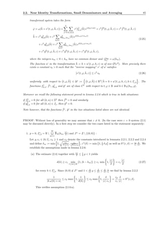 2.2. Near Identity Transformations, Small Denominators and Averaging 85
transformed system takes the form
˙ϕ = ω(¯h + vI
(t, ϕ, ¯h, ε)) +
3
j=2 k,n∈Z
εj
fj
k,n(¯h) ei(kϕ+nt)
+ ε4 ¯f3
(t, ϕ, ¯h, ε) + ε4 ¯f4
(t, ϕ, ¯h, ε)
˙¯h = ε2
g2
0,0(¯h) + ε2
l∈N∗
g2
lkm,lnm
(¯h) eil(kmϕ+nmt)
+ ε3
g3
0,0(¯h) + ε3
l∈N∗
g3
lkm,lnm
(¯h) eil(kmϕ+nmt)
+ ε4
¯g2
(t, ϕ, ¯h, ε) + ε4
¯g3
(t, ϕ, ¯h, ε) + ε4
¯g4
(t, ϕ, ¯h, ε),
(2.25)
where the integers nm < 0 < km have no common divisor and −nm
km
= ω(hm).
The function uI
in the transformation ¯h = h + uI
(t, ϕ, h, ε) is of size O(ε2
). More precisely there
exists a constant c6 > 0 such that the ”inverse mapping” vI
of uI
satisﬁes
vI
(t, ϕ, ¯h, ε) ≤ ε2
c6 (2.26)
uniformly with respect to t, ϕ, ¯h ∈ UI
:= t, ϕ, ¯h ∈ R3 ¯h = h + uI
(t, ϕ, h, ε), h ∈ II
ε,δ . The
functions fj
k,n, ¯fj
, gj
k,n and ¯gj
are of class C2
with respect to t, ϕ ∈ R and h ∈ BR(hm, ̺).
Moreover we recall the following statement proved in lemma 2.2.6 which is true in both situations:
if f2
k,n = 0 for all (k, n) ∈ Z2
then ¯f3
= 0 and similarly
if g2
k,n = 0 for all (k, n) ∈ Jj, then ¯g2
= 0.
Note however, that the functions ¯fj
, ¯gj
in the two situations listed above are not identical.
PROOF: Without loss of generality we may assume that ε = 0. (In the case were ε = 0 system (2.1)
may be discussed directly). In a ﬁrst step we consider the two cases listed in the statement separately:
1. p = 0, IO
ε,δ = R 
M
m=1
BR(hm, |ε|
δ ) and JO
= Z  {(0, 0)} :
Let ̺, c1 ∈ (0, 1], c2 ≥ 1 and c4 denote the constants introduced in lemmata 2.2.1, 2.2.2 and 2.2.4
and deﬁne δ∞ := min 1, c1
3 c2 c4
, c1√
8 c4 c2
, εO
(δ) := min 1, 1
4 δ ̺ as well as bO
(ε, δ) := c2
c1
δ
|ε| . We
establish the assumptions made in lemma 2.2.6:
(a) The estimate (2.4) together with |ε|
δ ≤ 1
4 ̺ < 1 yields
d(h) ≥ c1 min
1≤m≤M
{1, |h − hm|} ≥ c1 min 1,
|ε|
δ
= c1
|ε|
δ
(2.27)
for every h ∈ IO
ε,δ. Since (0, 0) ∈ JO
and 1 < δ
|ε| ̺ ≤ δ
|ε| ≤ δ
|ε|
1
c1
we ﬁnd by lemma 2.2.2
1
|k ω(h) + n|
≤ c2 max 1,
1
d(h)
≤ c2 max 1,
δ
|ε| c1
=
c2
c1
δ
|ε|
= bO
(ε, δ).
This veriﬁes assumption (2.14 a).
 