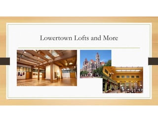 Lowertown Lofts and More
 