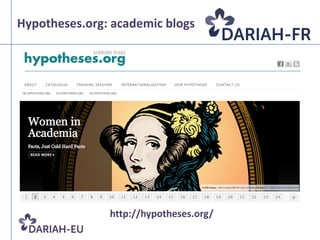 Hypotheses.org: academic blogs




               http://hypotheses.org/
 