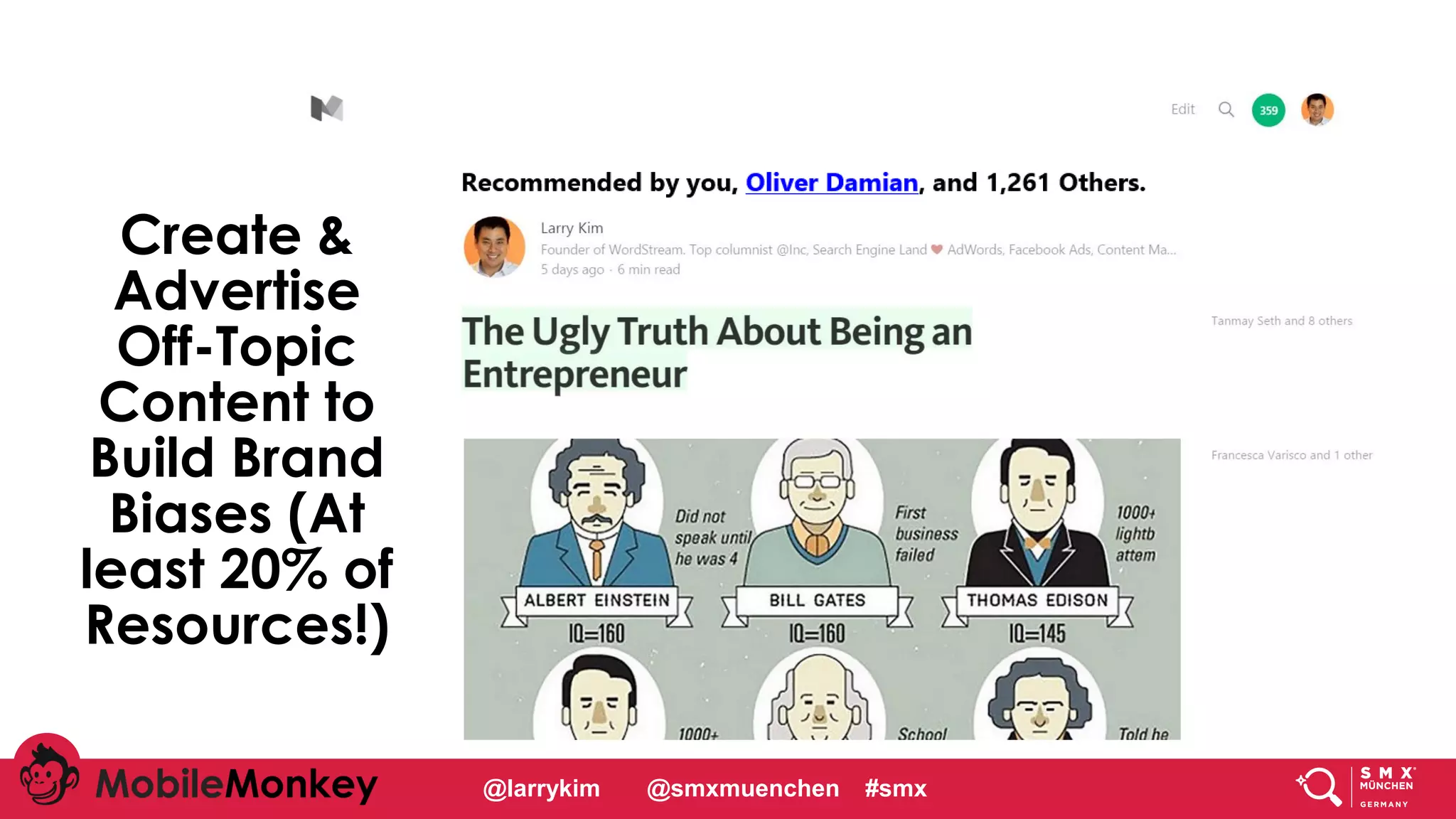 Create &
Advertise
Off-Topic
Content to
Build Brand
Biases (At
least 20% of
Resources!)
@larrykim @smxmuenchen #smx
 