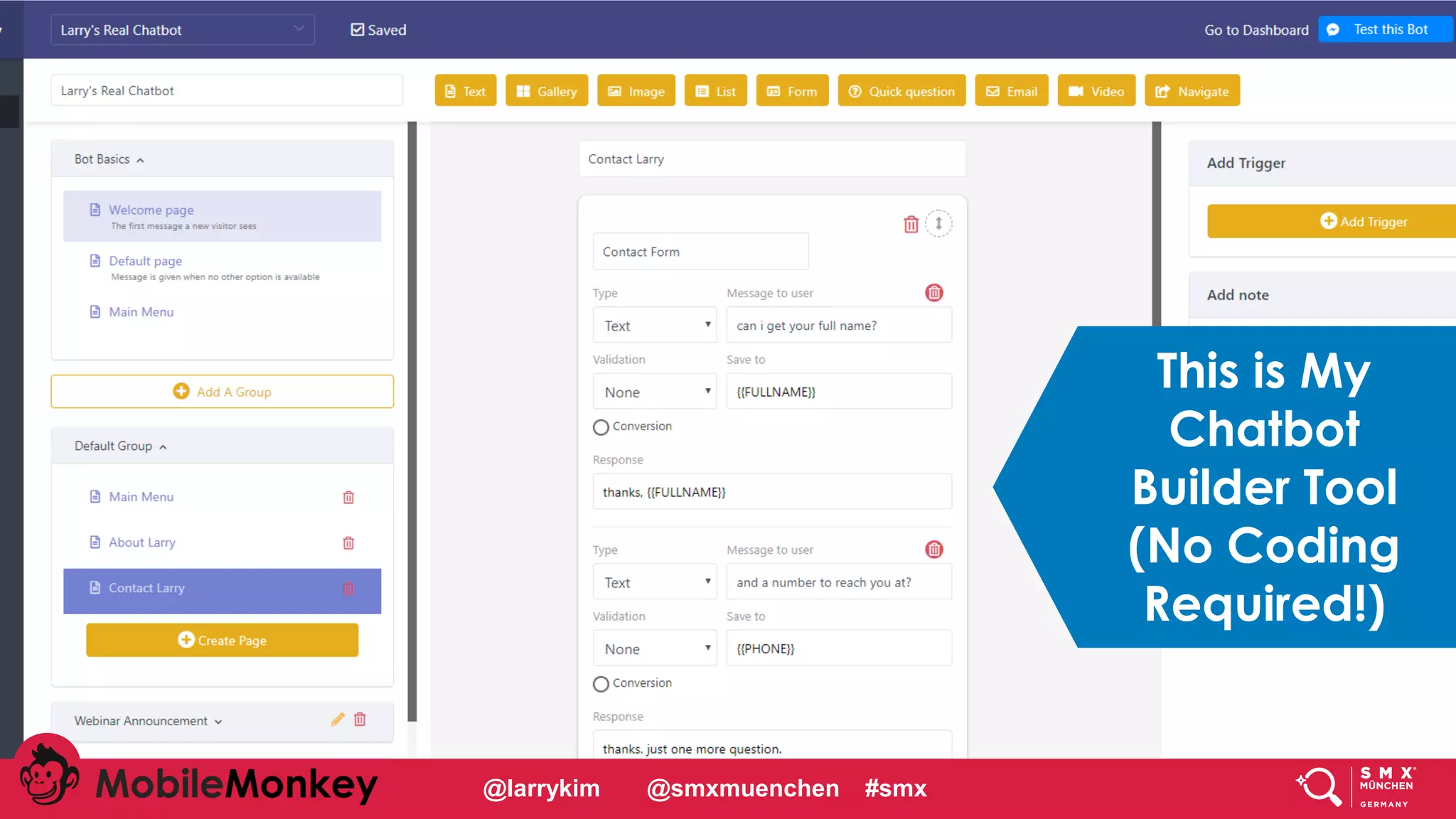 @larrykim @smxmuenchen #smx
This is My
Chatbot
Builder Tool
(No Coding
Required!)
 