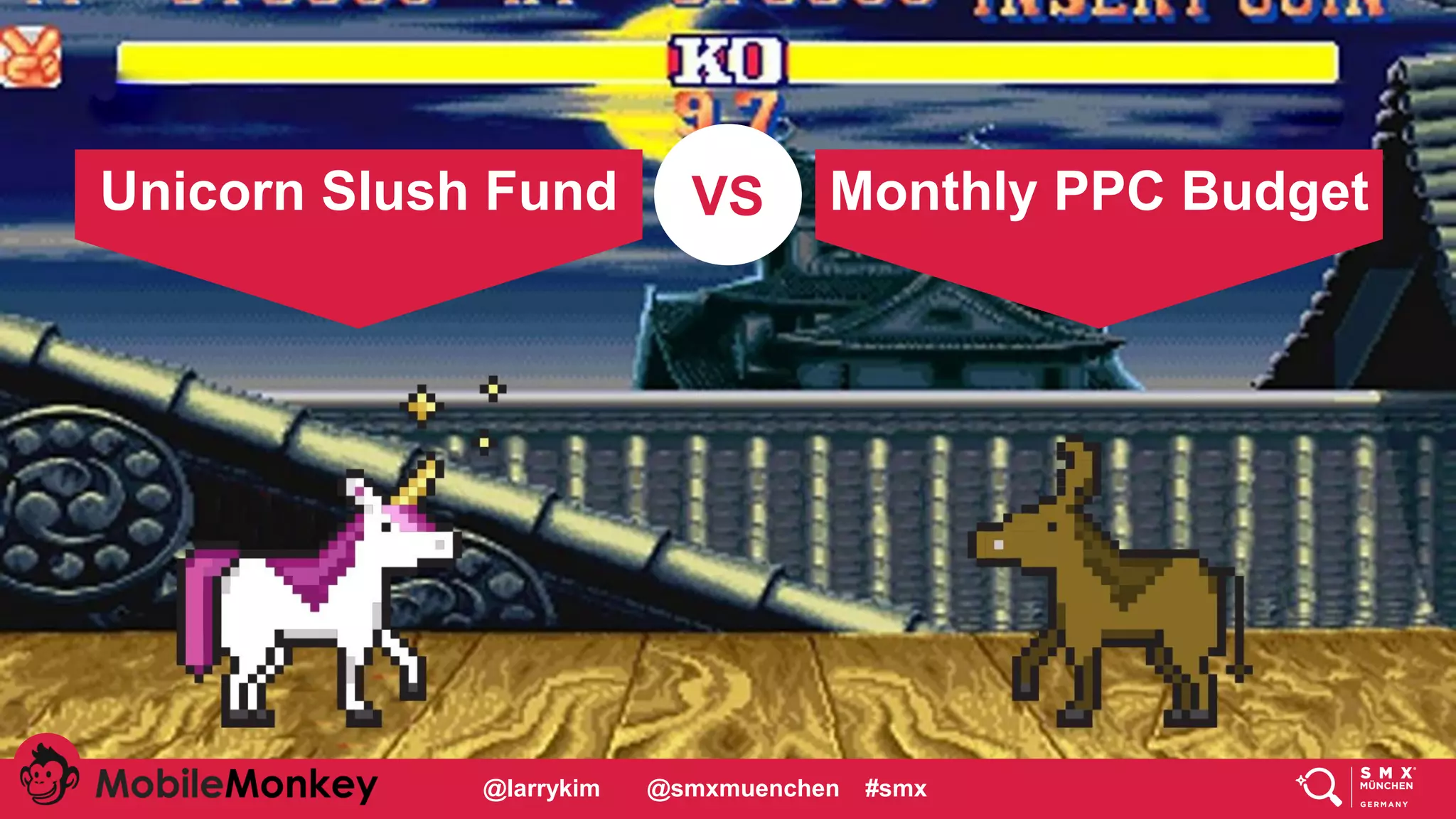 #CMCa2z @larrykim
Unicorn Slush Fund Monthly PPC BudgetVS
@larrykim @smxmuenchen #smx
 