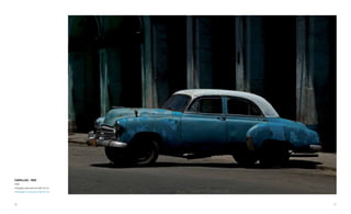 CADILLAC, 1952
2008
Fotografía sobre aluminio 88x120 cm
Photograph on aluminium 88x120 cm




30                                    31
 