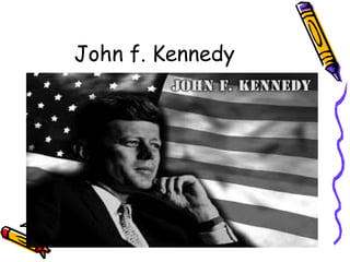 John f. Kennedy
 