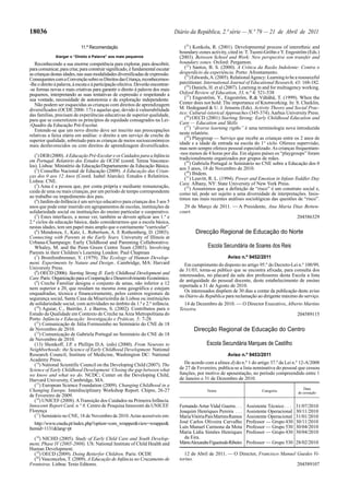 18036                                                                              Diário da República, 2.ª série — N.º 79 — 21 de Abril de 2011

                             11.ª Recomendação                                          (21) Konkola, R. (2001). Developmental process of interethnic and
                                                                                     boundary-zones activity, cited in: T. Tuomi-Gröhn e Y. Engeström (Eds.)
              Alargar o “Direito à Palavra” aos mais pequenos                        (2003). Between School and Work: New perspective son transfer and
   Reconhecendo a sua enorme competência para explorar, para descobrir,              boundary zones. Oxford: Pergamon.
para comunicar, para criar, para construir significado, é fundamental escutar           (22) Santos, B. S. (2000). A Crítica da Razão Indolente: Contra o
as crianças destas idades, nas suas modalidades diversificadas de expressão.         desperdício da experiência. Porto: Afrontamento.
Consequentes com a Convenção sobre os Direitos das Criança, reconhecemos-               (23) Edwards, A. (2005). Relational Agency: Learning to be a resourceful
-lhe o direito à palavra, à escuta e à participação efectiva. Deverão encontrar-     parctitioner. International Journal of Educational Research, 43: 168-182.
-se formas novas e mais criativas para garantir o direito à palavra dos mais            (24) Daniels, H. et al (2007). Learning in and for multiagency working.
pequenos, interpretando as suas tentativas de expressão e respeitando a              Oxford Review of Education, 33, n.º 4: 521-538
sua vontade, necessidade de autonomia e de exploração independente.                     (25) Engeström, Y., Engeström, R.& Vähähä, T. (1999). When the
   Não podem ser esquecidas as crianças com direitos de aprendizagem                 Center does not hold: The importance of Knotworking. In: S. Chaiklin,
diversificados (OCDE 2006: 17) e aquelas que, devido à vulnerabilidade               M. Hedegaard & U. J. Jensens (Eds). Activity Theory and Social Prac-
das famílias, precisam de experiências educativas de superior qualidade,             tice: Cultural-istorical Approaches (345-374). Aarhus University Press.
para que se concretizem os princípios de equidade consagrados na Lei-                   (26) OECD (2001) Starting Strong: Early Childhood Education and
-Quadro da Educação Pré-Escolar.                                                     Care — Education and Skills
   Entende-se que um novo direito deve ser inscrito nas preocupações                    (27) “diverse learning rigths” é uma terminologia nova introduzida
relativas a faixa etária em análise: o direito a um serviço de creche de             neste relatório.
superior qualidade, sobretudo para as crianças de meios socioeconómicos                 (28) Playgroup — Serviço que recebe as crianças entre os 2 anos de
mais desfavorecidos ou com direitos de aprendizagem diversificados.                  idade e a idade de entrada na escola do 1° ciclo. Oferece supervisão,
                                                                                     mas nem sempre oferece pessoal especializado. As crianças frequentam-
   (1) DEB (2000). A Educação Pré-Escolar e os Cuidados para a Infância              -nos menos de 4 horas por dia. Em alguns países os “playgroups” foram
em Portugal. Relatório dos Estudos da OCDE (coord. Teresa Vasconce-                  tradicionalmente organizados por grupos de mães.
los). Lisboa: Ministério da Educação/Departamento da Educação Básica.                   (29) Gabriela Portugal in Seminário no CNE sobre a Educação dos 0
                                                                                     aos 3 anos, 18 de Novembro de 2010.
   (2) Conselho Nacional de Educação (2009). A Educação das Crian-
                                                                                        (30) Ibidem.
ças dos 0 aos 12 Anos (Coord. Isabel Alarcão). Estudos e Relatórios.                    (31) Leavitt, R. L. (1994). Power and Emotion in Infant-Toddler Day
Lisboa: CNE.                                                                         Care. Albany, NY: State University of New York Press.
   (3) Ama é a pessoa que, por conta própria e mediante remuneração,                    (32) Assumimos que a definição de “risco” é um construto social e,
cuida de uma ou mais crianças, por um período de tempo correspondente                como tal, pode ser sujeito a uma diversidade de interpretações. Insis-
ao trabalho ou impedimento dos pais.                                                 timos nas mais recentes análises sociológicas das questões de “risco”.
   (4) Jardim-de-Infância é um serviço educativo para crianças dos 3 aos 5
anos que pode estar inserido em agrupamentos de escolas, instituições de               29 de Março de 2011. — A Presidente, Ana Maria Dias Betten-
solidariedade social ou instituições do ensino particular e cooperativo.             court.
   (5) Estes interfaces, a nosso ver, também se devem aplicar aos 1.º e                                                                204586329
2.º ciclos da educação básica, dado considerarmos que a escola básica,
nestas idades, tem um papel mais amplo que o estritamente “curricular”.
   (6) Mendonza, J., Katz, L. Robertson, A. E Rothemberg, D. (2003).                         Direcção Regional de Educação do Norte
Connecting with Parents in the Early Years. University of Illinois at
Urbana-Champaign: Early Childhood and Parenting Collaborative.
   Whaley, M. and the Penn Green Centre Team (2003). Involving                                      Escola Secundária de Soares dos Reis
Parents in their Children’s Learning London: Paul Chapman
   (7) Bronfrenbrenner, Y. (1979). The Ecology of Human Develop-                                              Aviso n.º 9452/2011
ment. Experiments by Nature and Design.. Cambridge, MA: Harvard                         Em cumprimento do disposto no artigo 95.º do Decreto-Lei n.º 100/99,
University Press.                                                                    de 31/03, torna-se público que se encontra afixada, para consulta dos
   (8) OECD (2006). Starting Strong II: Early Childhood Development and              interessados, no placard da sala dos professores desta Escola a lista
Care. Paris: Organização para a Cooperação e Desenvolvimento Económico.              de antiguidade do pessoal docente, deste estabelecimento de ensino
   (9) Creche Familiar designa o conjunto de amas, não inferior a 12                 reportada a 31 de Agosto de 2010.
nem superior a 20, que residam na mesma zona geográfica e estejam
                                                                                        Os interessados dispõem de 30 dias a contar da publicação deste aviso
enquadradas, técnica e financeiramente, pelos centros regionais de
segurança social, Santa Casa da Misericórdia de Lisboa ou instituições               no Diário da República para reclamação ao dirigente máximo do serviço.
de solidariedade social, com actividades no âmbito da 1.ª e 2.ª infância.              14 de Dezembro de 2010. — O Director Executivo, Alberto Martins
   (10) Aguiar, C., Bairrão, J. e Barros, S. (2002). Contributos para o              Teixeira.
Estudo da Qualidade em Contexto de Creche na Área Metropolitana do                                                                         204589115
Porto. Infância e Educação: Investigação e Práticas, 5: 7-28.
   (11) Comunicação de Júlia Formosinho no Seminário do CNE de 18
de Novembro de 2010.                                                                        Direcção Regional de Educação do Centro
   (12) Comunicação de Gabriela Portugal no Seminário do CNE de 18
de Novembro de 2010.
   (13) Shonkoff, J.P. e Phillips D.A. (eds) (2000). From Neurons to                               Escola Secundária Marques de Castilho
Neighborhoods: the Science of Early Childhood Development. National
Research Council, Institute of Medicine, Washington DC: National                                              Aviso n.º 9453/2011
Academy Press.
   (14) National Scientific Council on the Developing Child (2007). The                De acordo com a alínea d) do n.º 1 do artigo 37.º da Lei n.º 12-A/2008
Science of Early Childhood Development: Closing the gap between what                 de 27 de Fevereiro, publica-se a lista nominativa do pessoal que cessou
we know and what we do. NCDC; Center on the Developing Child,                        funções, por motivo de aposentação, no período compreendido entre 1
Harvard University, Cambridge, MA.                                                   de Janeiro e 31 de Dezembro de 2010.
   (15) European Science Foundation (2009). Changing Childhood in a
Changing Europe. Interdisciplinary Workshop Report. Chipre, 26-27                                                                                       Data
                                                                                                   Nome                          Categoria
                                                                                                                                                     de cessação
de Fevereiro de 2009.
   (16) UNICEF (2008). A Transição dos Cuidados na Primeira Infância.
Innocenti Report Card, n.° 8. Centro de Pesquisa Innocenti da UNICEF.                Fernando Artur Vidal Guerra. . .    Assistente Técnico . . .   31/07/2010
Florença                                                                             Joaquim Henriques Pereira . . .     Assistente Operacional     30/11/2010
   (17) Seminário no CNE, 18 de Novembro de 2010. Actas acessíveis em:               Maria Vitória Pais Martins Ramos    Assistente Operacional     31/01/2010
   http://www.cnedu.pt/index.php?option=com_wrapper&view=wrapper&                    José Carlos Oliveira Carvalho       Professor — Grupo 430      30/11/2010
Itemid=1131&lang=pt                                                                  Luís Manuel Carmona da Mota         Professor — Grupo 530      30/04/2010
                                                                                     Maria Lídia Simões Henriques        Professor — Grupo 430      30/04/2010
  (18) NICHD (2005). Study of Early Child Care and Youth Develop-                      da Eira.
ment, Phase IV (2005-2008). US: National Institute of Child Health and               MárioAlexandre Figueiredo Ribeiro   Professor — Grupo 530 28/02/2010
Human Development.
  (19) OECD (2009). Doing Betterfor Children. Paris: OCDE                               12 de Abril de 2011. — O Director, Francisco Manuel Guedes Vi-
  (20) Vasconcelos, T. (2009). A Educação de Infância no Cruzamento de               torino.
Fronteiras. Lisboa: Texto Editores.                                                                                                         204589107
 
