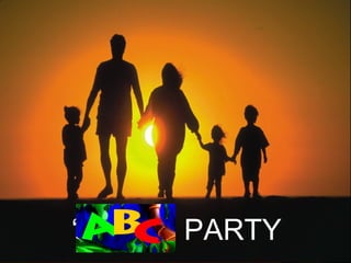 “ABC” PARTY
 