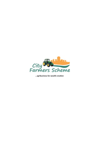 City
Farmers Scheme
...agribusiness for wealth crea on
 
