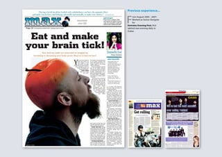 Previous experience...
F
rom August 2005 - 2007:
Worked as Senior Designer
for
Emirates Evening Post, first
tabloid size evening daily in
Dubai.
 