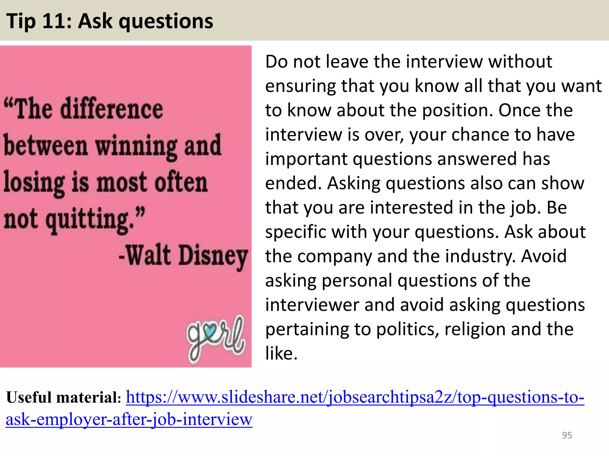 88. Give an example of team leading in past employment?
You should summarise the task and
nature of the group but focus primarily
upon your role as team leader. List the
personal qualities you possess which
made you ideal for leading this team
and how you achieved success.
Conclude your answer by giving
examples of the lessons you learnt
while leading this team.
95
 
