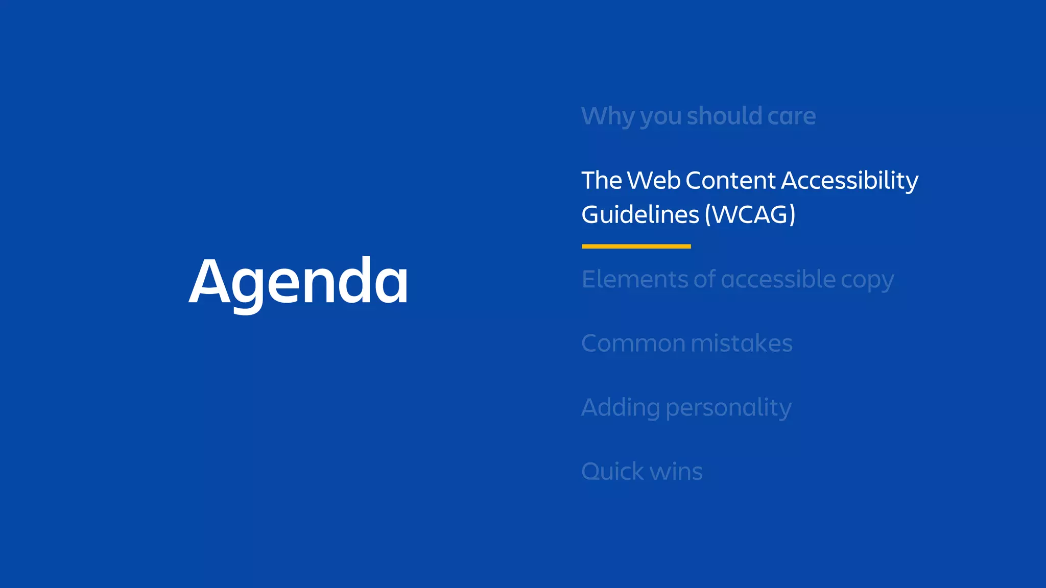 Agenda
The Web Content Accessibility
Guidelines (WCAG)
 