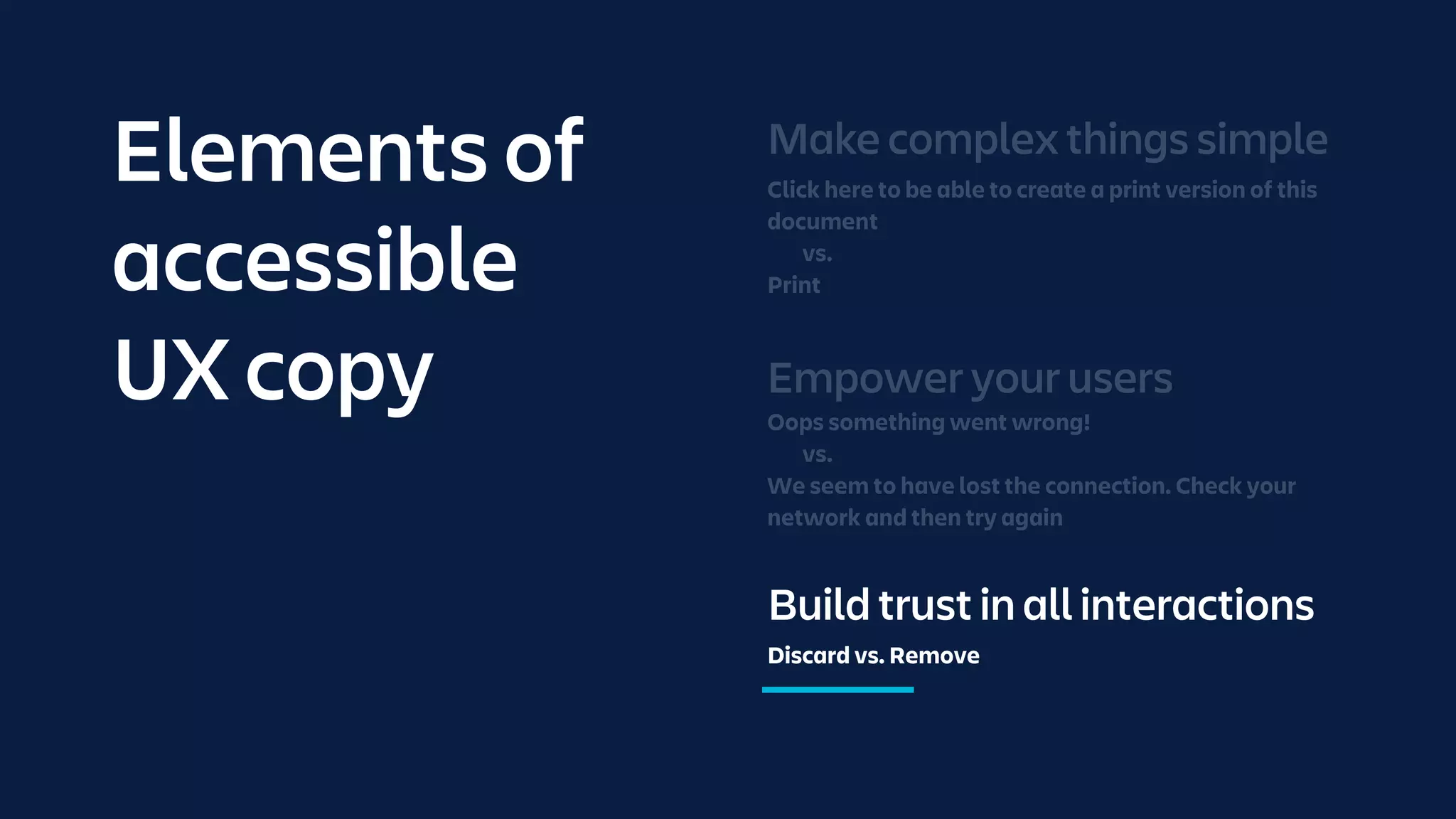 Elements of
accessible
UX copy
Build trust in all interactions
Discard vs. Remove
 