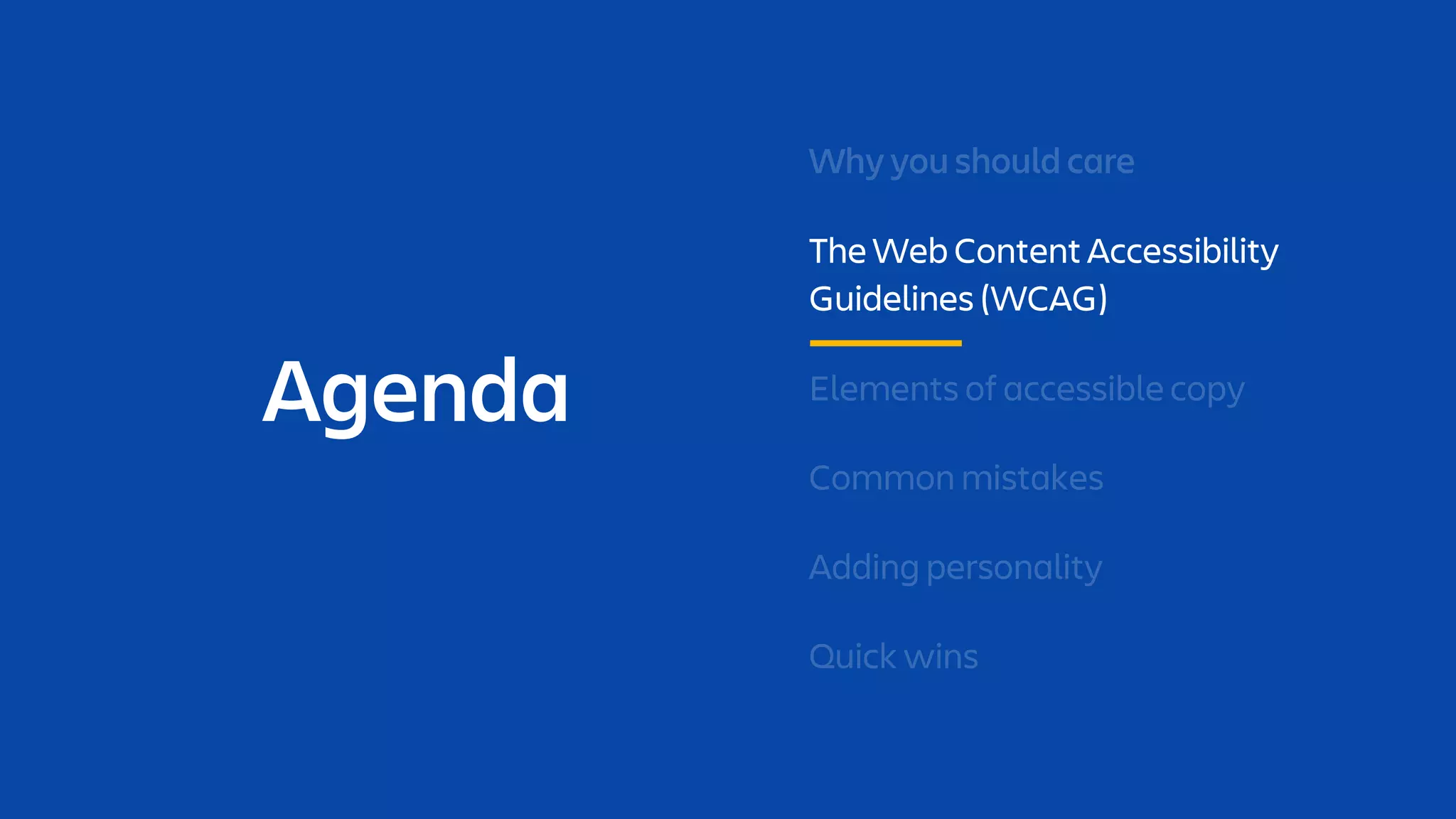 Agenda
The Web Content Accessibility
Guidelines (WCAG)
 