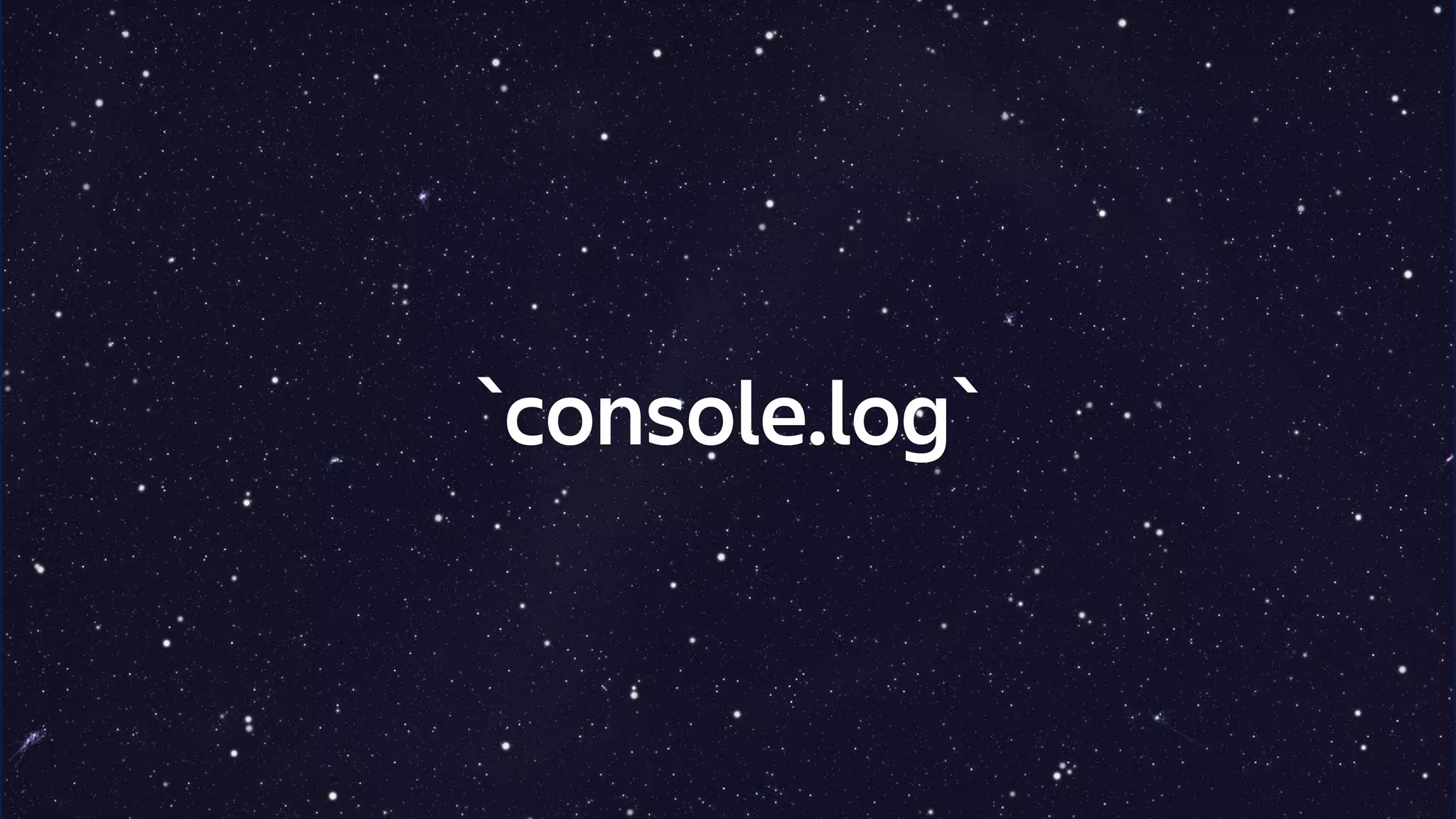 `console.log`