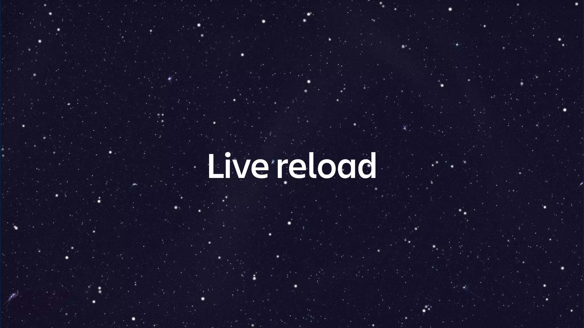 Live reload