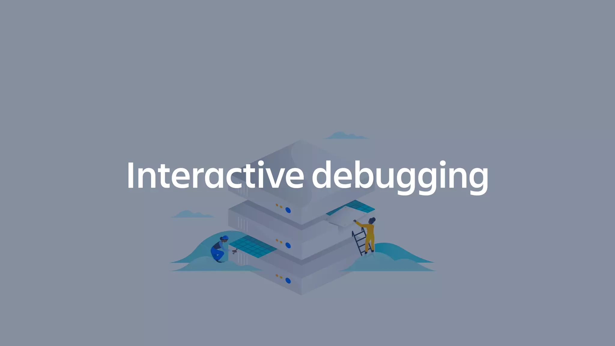 Interactive debugging